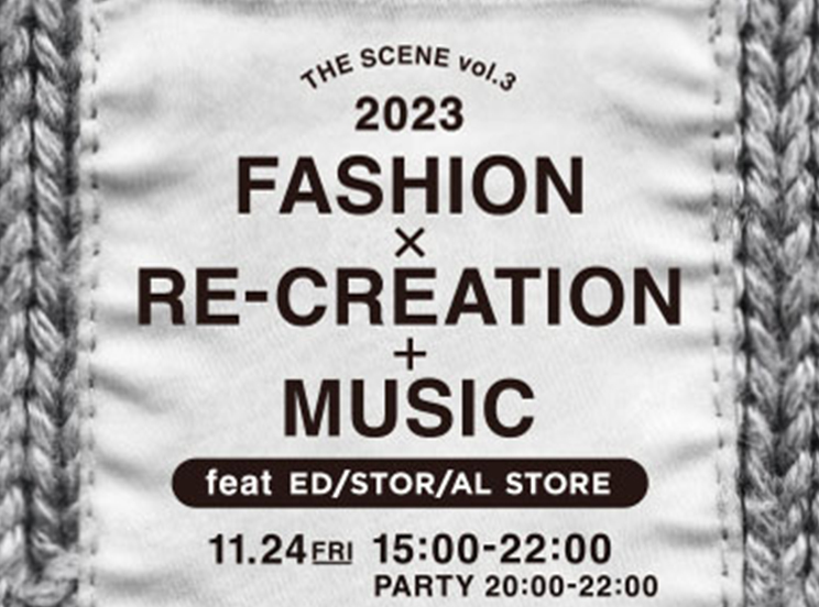THE SCENE vol.3 FASHION×RE-CREATION+MUSIC